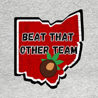 Ohio beat that other team T-Shirt